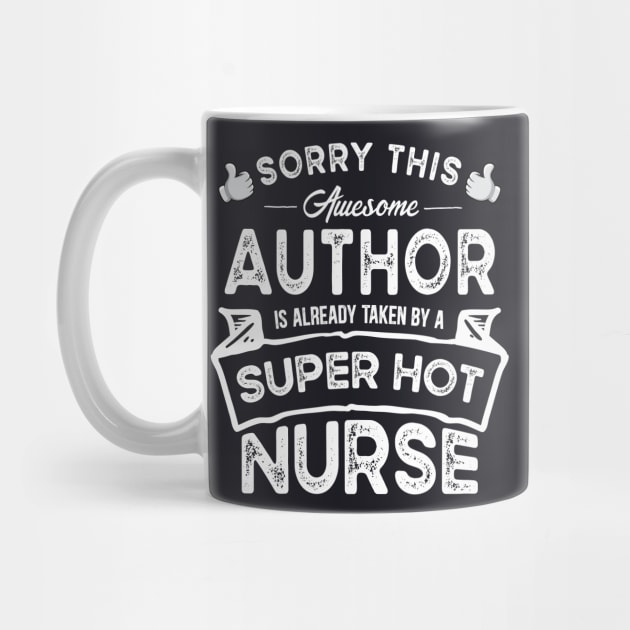 Sorry This Author is Taken by a Nurse Funny by TeePalma